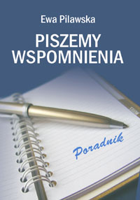 książka Piszemy wspomnienia poradnik - Ewa Pilawska